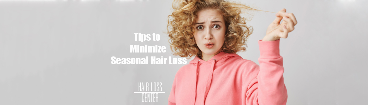 Tips to Minimize Seasonal Hair Loss 