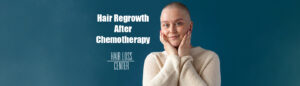 Hair Regrowth After Chemotherapy in Newport Beach