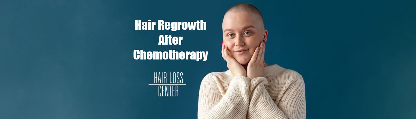 Hair Regrowth After Chemotherapy; Useful Tips and Insights 