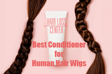 Best Conditioner for Human Hair Wigs and How to Condition Them 