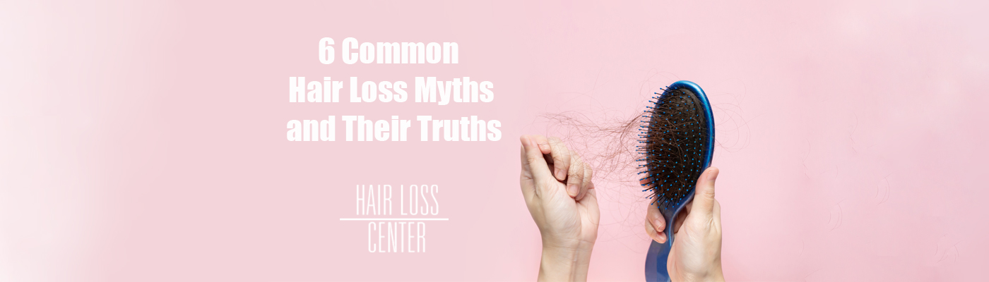 6 Common Hair Loss Myths and Their Truths: Separating Fact from Fiction 